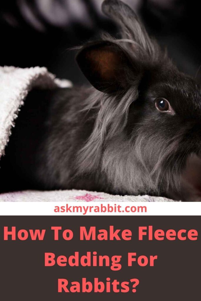 How To Make Fleece Bedding For Rabbits?